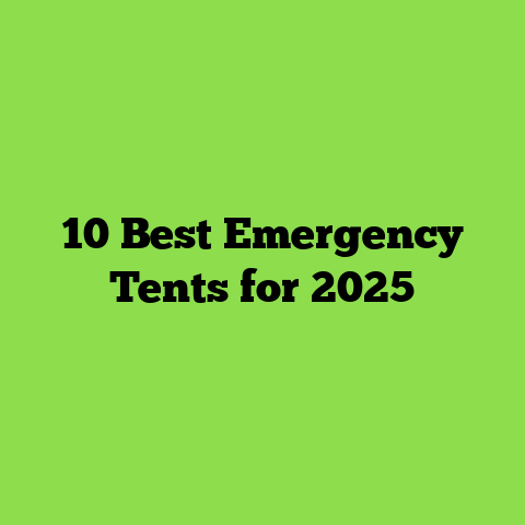 10 Best Emergency Tents for 2025