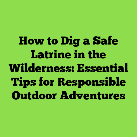 How to Dig a Safe Latrine in the Wilderness: Essential Tips for Responsible Outdoor Adventures