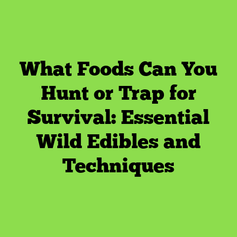 What Foods Can You Hunt or Trap for Survival: Essential Wild Edibles and Techniques