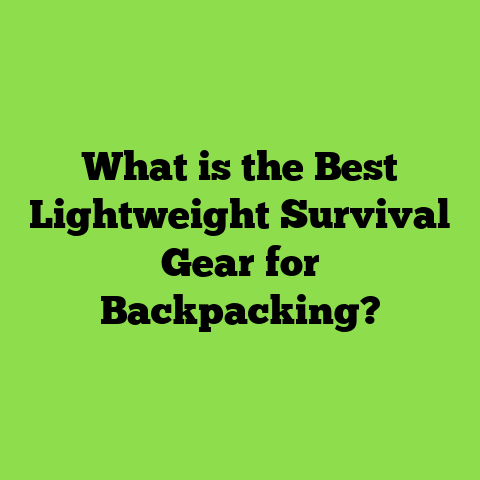 What is the Best Lightweight Survival Gear for Backpacking?