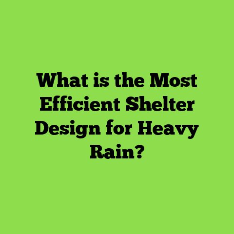 What is the Most Efficient Shelter Design for Heavy Rain?